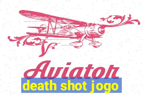 death shot jogo